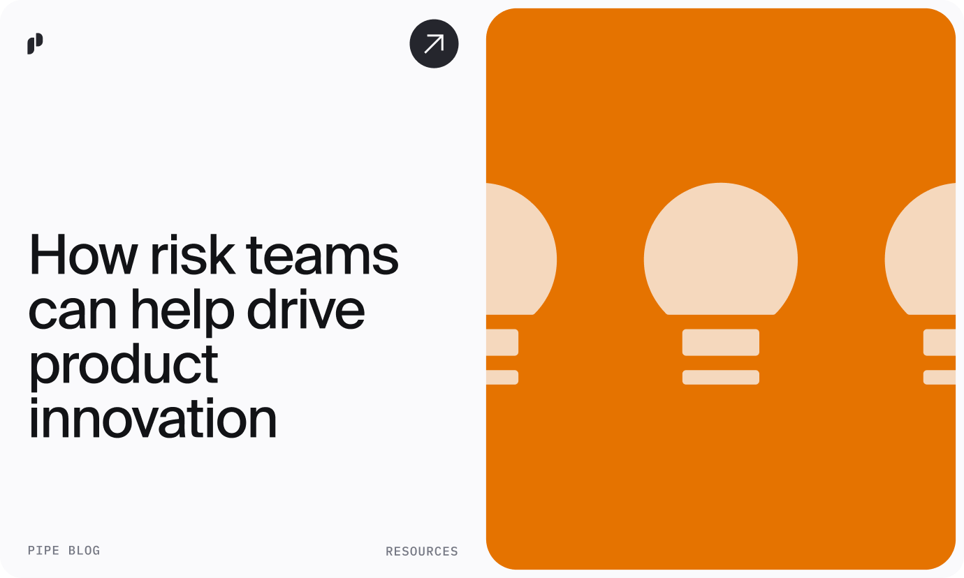 How Risk Teams Can Help Drive Product Innovation