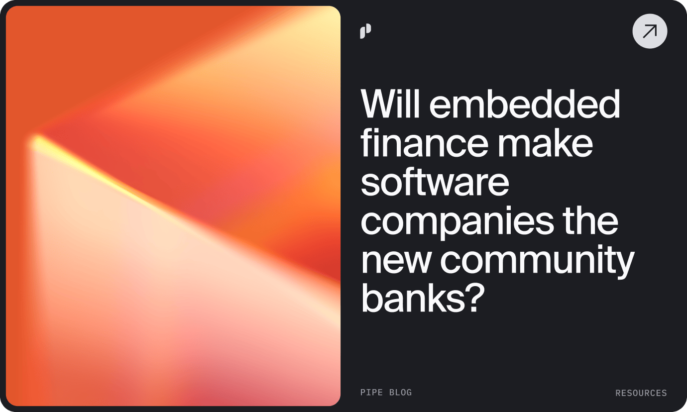 Will Embedded Finance Make Software Companies the New Community Banks?