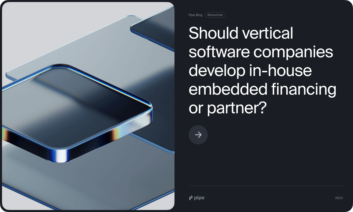 Should vertical software companies develop in-house embedded financing or partner?